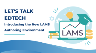 ieHPE Talks - Let’s Talk EdTech: Introducing the New LAMS Authoring Environment